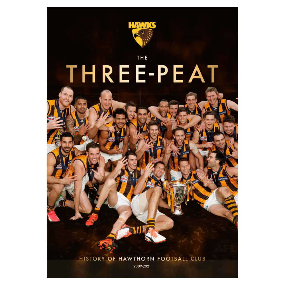 The Three Peat A History Of Hawthorn Club 2009- 2021 Book